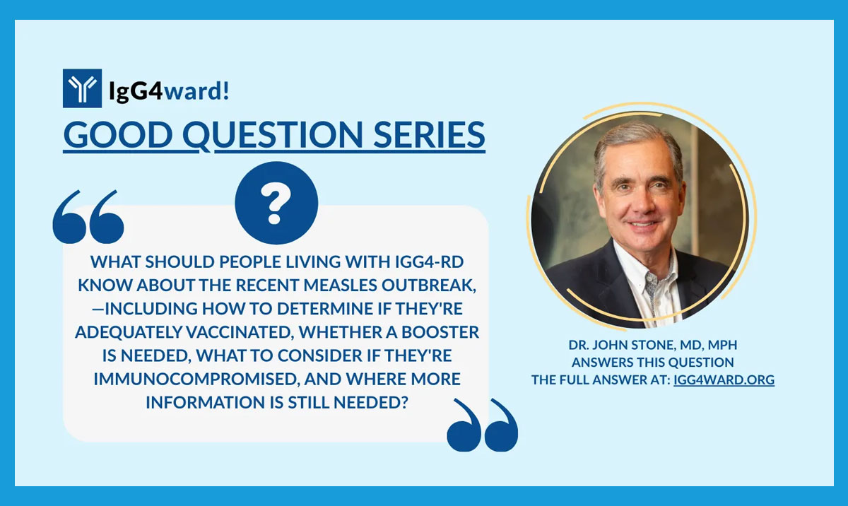 IgG4ward! Good Question Series: Measles and the Measles Vaccine – What IgG4-RD Patients Need to Know