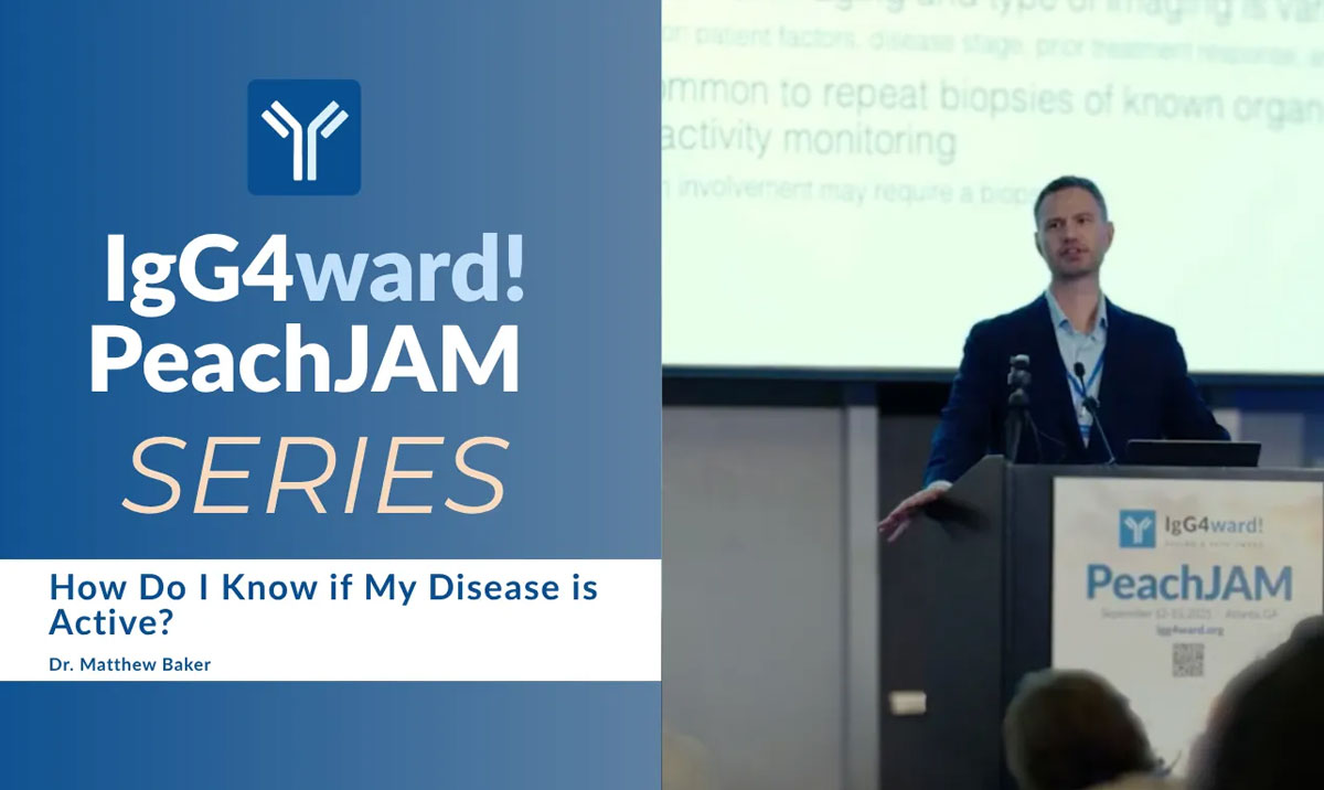 PeachJAM Video Series: How Do I Know if My IgG4-RD Is Active?