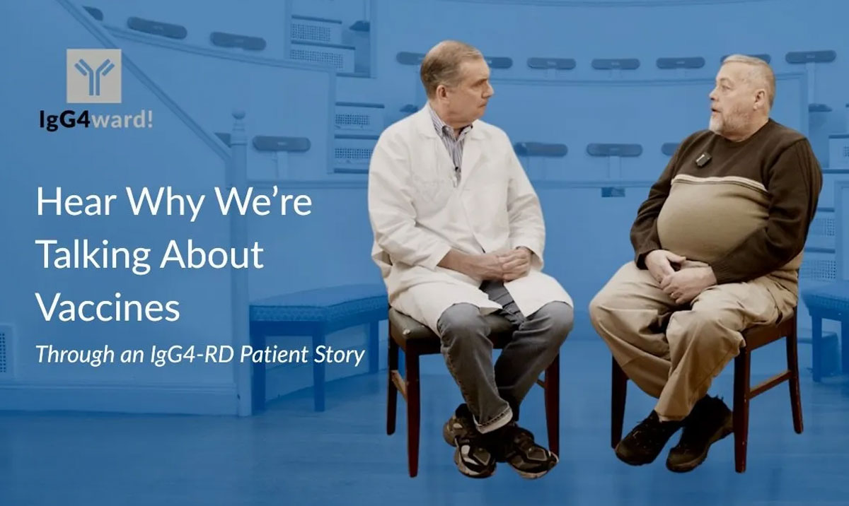 Hear Why We’re Talking About Vaccines — An IgG4-RD Patient Story