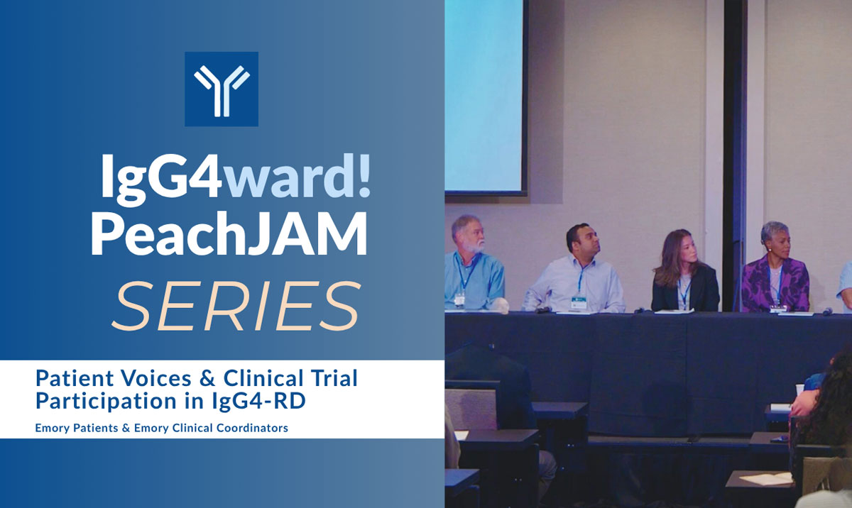 IgG4ward! PeachJAM Video Series: Patient Voices & Clinical Trial Participation in IgG4-RD