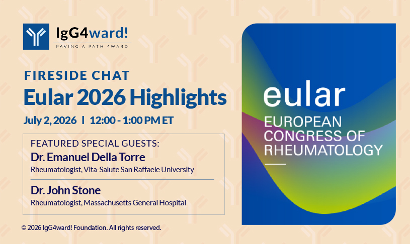 IgG4ward! Fireside Chat: IgG4-RD Highlights from the EULAR Congress