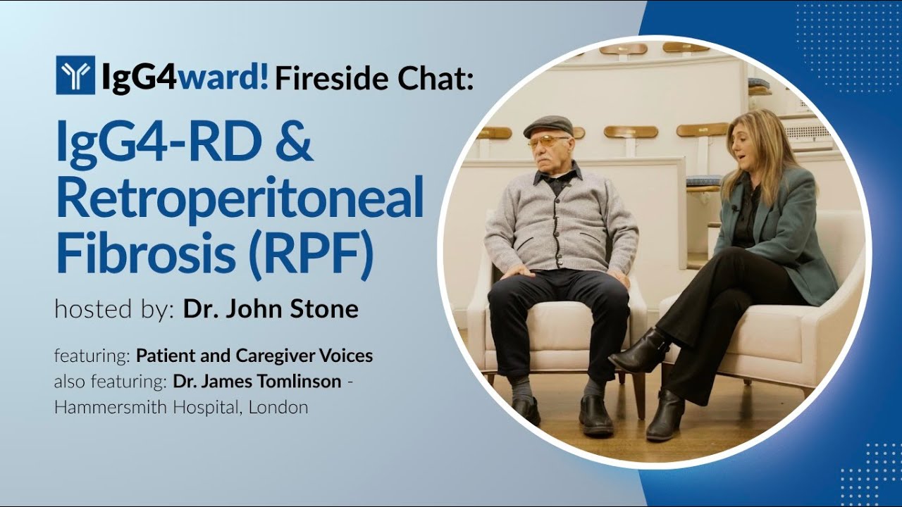 IgG4-RD & Retroperitoneal Fibrosis: Father and Daughter Navigating Diagnosis | Fireside Chat