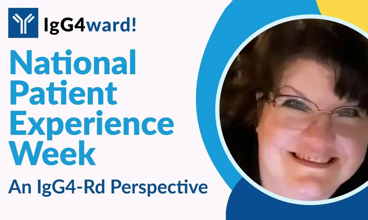 National Patient Experience Week – An IgG4-RD Perspective